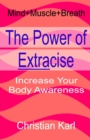 Image for The Power Of Extracise : Increase Your Body Awareness