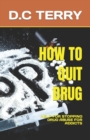 Image for HOW TO QUIT DRUG