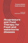 Image for Acupressure and Food Therapy for Food-and waterborne diseases
