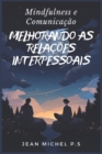 Image for Mindfulness e Comunicac¸a~o - Melhorando as Relac¸o~es Interpessoais