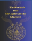 Image for Esoterisch und Metaphysische Klassen