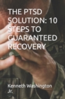 Image for The Ptsd Solution : 10 Steps to Guaranteed Recovery