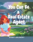 Image for You Can Be A Real Estate Agent