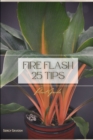 Image for Fire Flash 25 Tips : Plant Guide