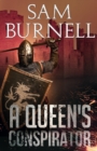 Image for A Queen&#39;s Conspirator : Tudor Historical Fiction Novel - Mercenary For Hire Book 8