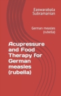 Image for Acupressure and Food Therapy for German measles (rubella)