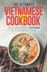 Image for The Ultimate Vietnamese Cookbook : 111 Dishes From Vietnam To Cook Right Now