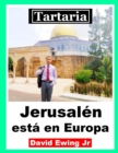 Image for Tartaria - Jerusalen esta en Europa : (no en color)