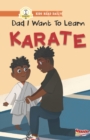 Image for Dad I Want To Learn Karate
