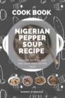 Image for Step By Step On How To Prepare Nigeria Pepper Soup : Chicken, Catfish, Beef and Goat Meat Pepper Soup
