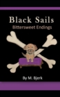 Image for Black Sails : Bittersweet Endings