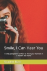 Image for Smile, I Can Hear You : A witty perspective on how to mind your manners in a modern day world