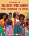 Image for Stories Of Black Women Who Changed The Game