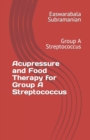 Image for Acupressure and Food Therapy for Group A Streptococcus