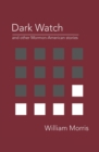 Image for Dark Watch and other Mormon-American stories