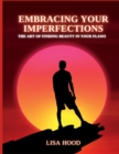 Image for Embracing your imperfections : The art of finding beauty in your flaws