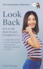 Image for Look Back : How to talk about the past in English B1-C1