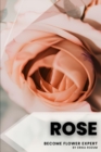 Image for Rose : Become flower expert