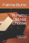 Image for A Path I Did Not Choose