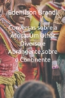 Image for Conversas sobre a Africa : Um Olhar Diverso e Abrangente sobre o Continente