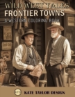 Image for Frontier Towns : A Western Coloring Book: The Adventure of Western Life Awaits Your Artistry