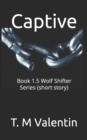 Image for Captive : Book 1.5 Wolf Shifter Series (short story)