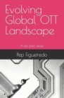 Image for Evolving Global OTT Landscape : A ten part series