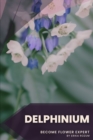 Image for Delphinium : Become flower expert