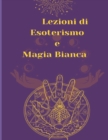 Image for Lezioni di Esoterismo e Magia Bianca
