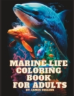 Image for Marine Life Coloring Book For Adults : Relaxation, Stress Relief And Mindfulness