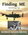 Image for Finding ME : Growing Up Under the Wings