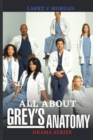 Image for All About Grey&#39;s Anatomy Drama series : The Medical Ethics, Realism, And A Run Down Of Season 1 -12.