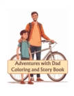 Image for Adventures with Dad : Coloring and Story Book