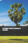 Image for The Budget Traveler&#39;s Handbook to Cambodia