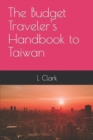 Image for The Budget Traveler&#39;s Handbook to Taiwan