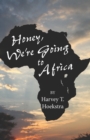 Image for Honey, We&#39;re Going to Africa!