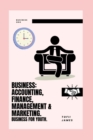 Image for Business : Accounting, Finance, Management &amp; Marketing.: Business for Youth.