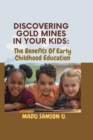 Image for Discovering Gold Mines in your kids : The benefit of Early childhood education