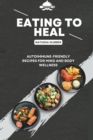 Image for Eating to Heal : Autoimmune-Friendly Recipes for Mind and Body Wellness