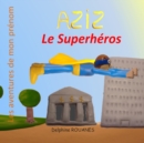 Image for Aziz le Superheros : Les aventures de mon prenom