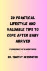 Image for 20 Practical Lifestyle and Valuable Tips to Cope After Baby Arrived. : Experience of parenthood