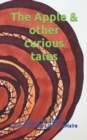 Image for The Apple &amp; other curious tales.