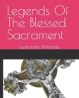 Image for Legends Of The Blessed Sacrament : Eucharistic Miracles