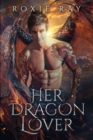 Image for Her Dragon Lover : A Dragon Shifter Romance