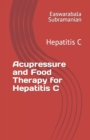 Image for Acupressure and Food Therapy for Hepatitis C : Hepatitis C
