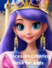 Image for Princesses Coloring Book for kids : With 50 images of cute princesses for girls.
