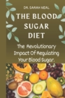 Image for The Blood Sugar Diet : The Revolutionary Impact Of Regulating Your Blood Sugar