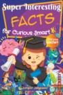Image for Super Interesting Facts for Curious Smart Kids