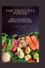 Image for The Prostate Power : Best foods for prostate health