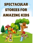 Image for Spectacular Stories for amazing Kids